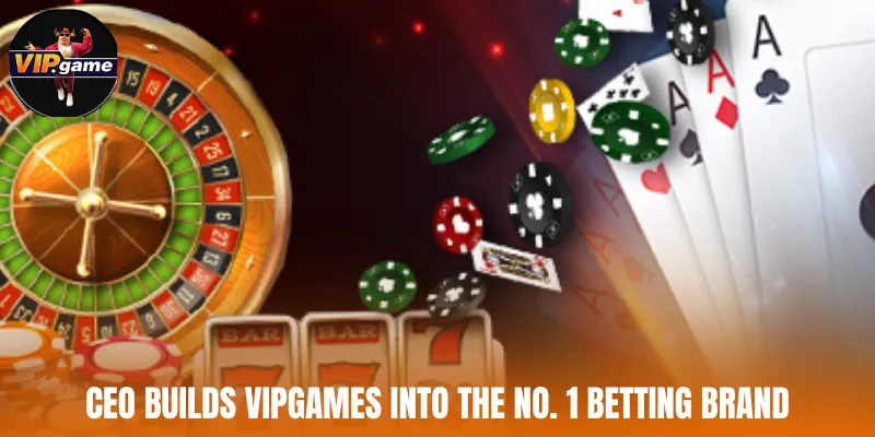 CEO builds Vipgames into the No. 1 betting brand