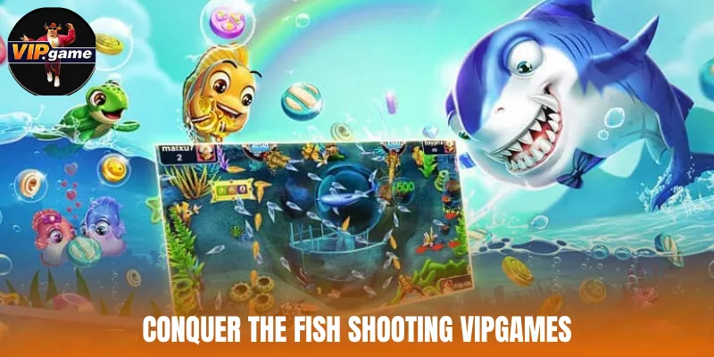 Conquer the Fish Shooting Vipgames