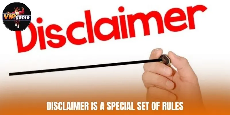 Disclaimer is a special set of rules