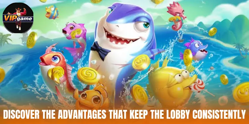 Discover the advantages that keep the lobby consistently popular