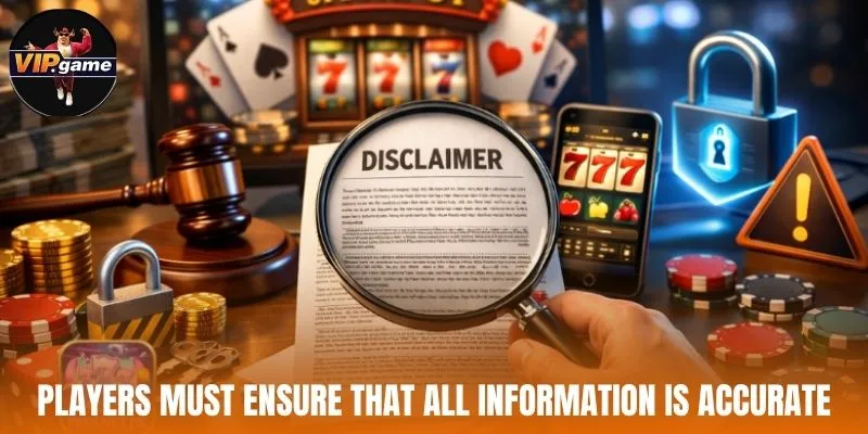 Players must ensure that all information is accurate