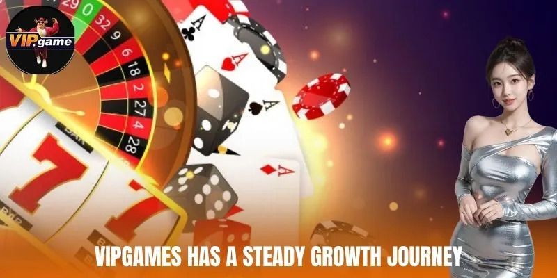 Vipgames has a steady growth journey